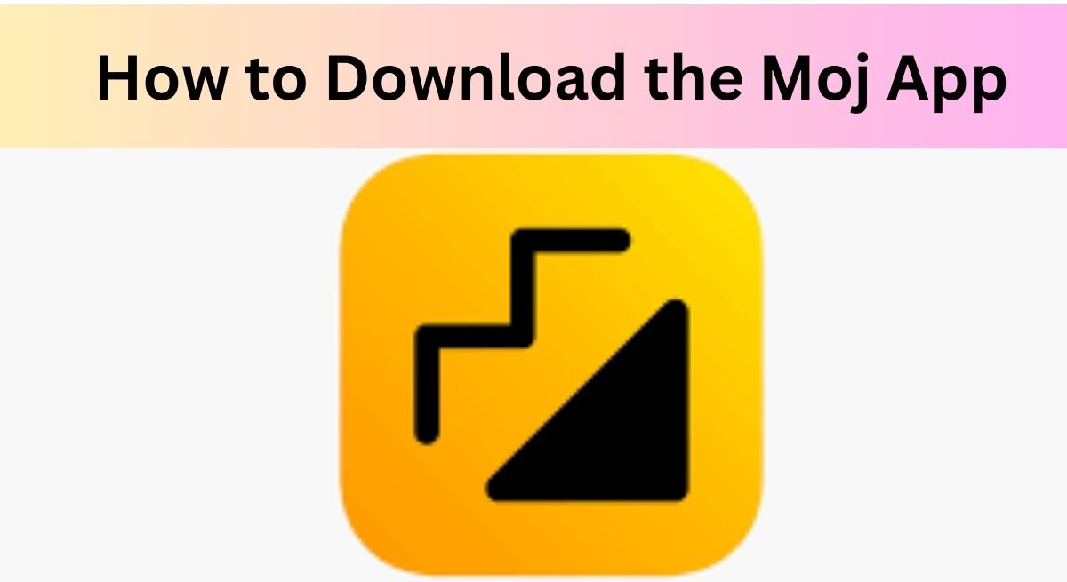 How to Download the Moj App