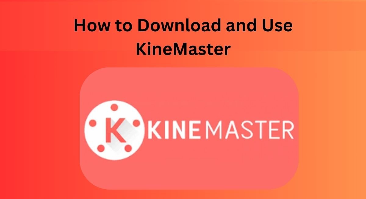 How to Download KineMaster